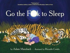 Go the F**k to Sleep by Mansbach, Adam Hardback Book The Cheap Fast Free Post