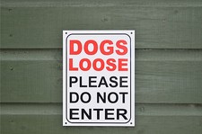 DOGS LOOSE PLEASE DO NOT ENTER sign or sticker 205x155mm yard guard dog pet gate