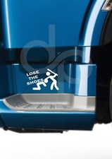 LOSE THE SHOES X2 STICKER GRAPHIC SCANIA VOLVO DAF MAN RENAULT  TRUCKING LORRY