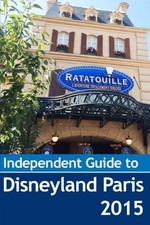 The Independent Guide to Disneyland Paris 2015 (Independent... - Coast, John