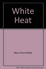 White Heat, Marco Pierre White