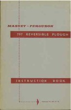 Massey Ferguson MF797 Reversible Plough Operators Manual - MF 797