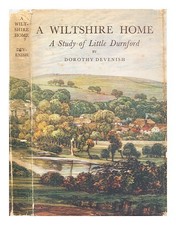 DEVENISH, DOROTHY A Wiltshire home : a study of Little Durnford 1948 First Editi