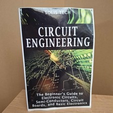 Circuit Engineering : The Beginner's Guide to Electronic Circuits