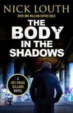 The Body in the Shadows: 11 (DCI Craig Gillard Crime Thrillers) 