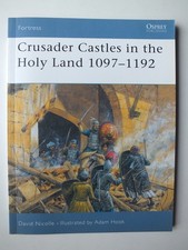 Crusader Castles in the Holy Land 1097-1192 (Fortress, 21)
