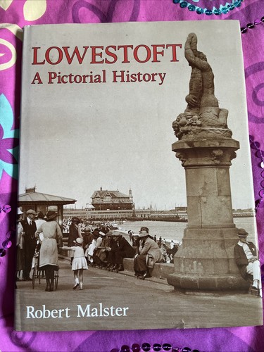 Lowestoft pictorial history - pictorial,