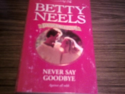 Never say goodbye betty - goodbye,