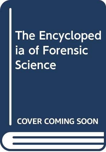 The encyclopedia forensic - the, of