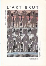L'art brut - LUCIENNE PEIRY
