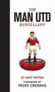 Man Utd Miscellany: Manchester United Facts, Stats, Lists,... - Mitten, Andy