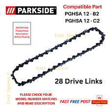 Parkside PGHSA 12 B2 Pruning Saw Chainsaw Chain 28 Drive Links FAST POST
