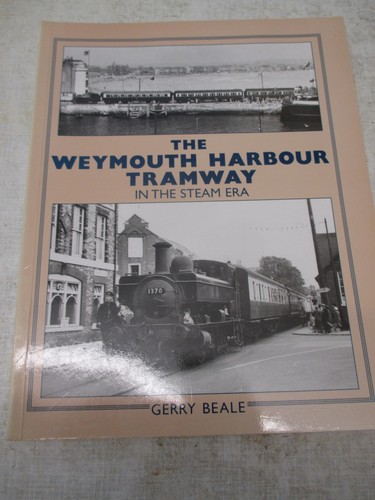 The weymouth harbour tramway - the,