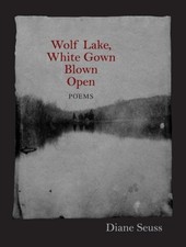 Wolf Lake, White Gown Blown Open – Poems Seuss Paperback 9781558498259