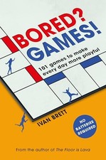 Bored? Games!: 101 games to