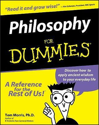 Philosophy for dummies tom - philosophy,