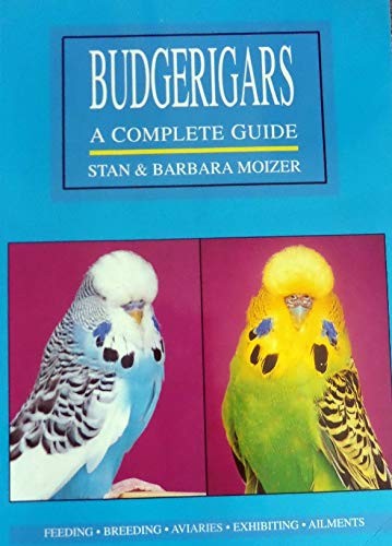 Budgerigars complete guide - budgerigars:, a