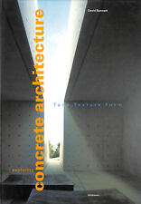 Exploring Concrete Architecture: Tone, Texture, Form by Bennett, David