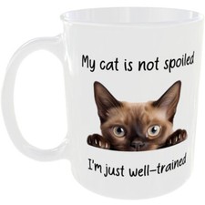 BURMESE CAT MUG FUNNY BREED TRAINED OWNER GIFT MY TEA CUP KITTEN SPOILED FELINE