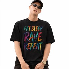 Eat sleep rave repeat - eat,