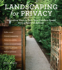 Landscaping for Privacy: Innovative Ways to Turn Your... - Marty Wingate
