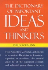 The Dictionary Of Important Ideas And Thinkers - Rohmann, Chris