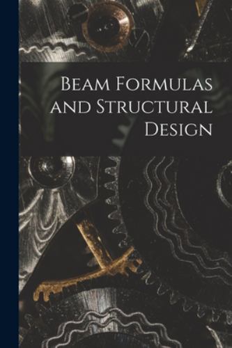 Beam formulas and structural - formulas,