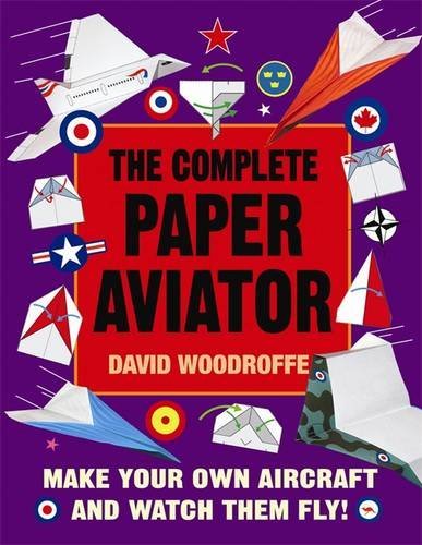 The complete paper aviator - the,