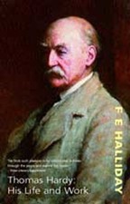 Thomas Hardy: His Life and