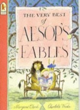 Fables: Best of Aesop's Fables By Aesop, Margaret Clark, Charlotte Voake