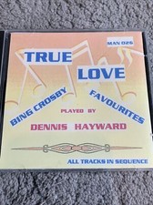 Dennis Hayward True Love Bing Crosby Favourites In Sequence