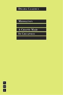 Chaste maid cheapside - a, in