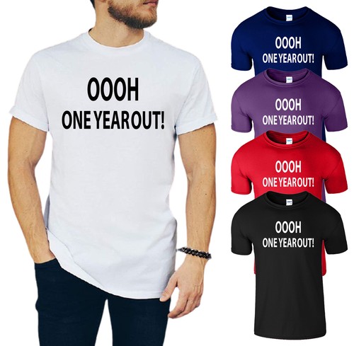 One year out oooh - out, mens