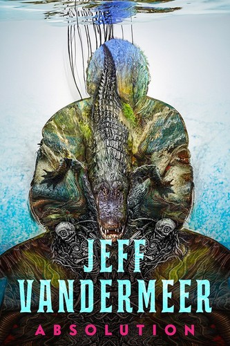 Absolution jeff vandermeer - absolution, by