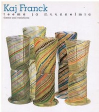 Airi Hortling / Kaj Franck Teema ja muunnelmia = Theme and Variations 1st 1997