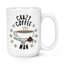 Crazy Coffee Man Stars 15oz Large Mug Cup Dad Fathers Day Boyfriend Lover Addict