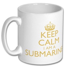 Keep Calm I Am A Submariner