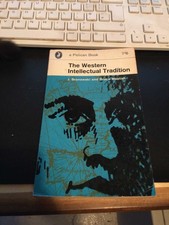 Bronowski & Mazlish: The Western Intellectual Tradition: Leonardo to Hegel 1963