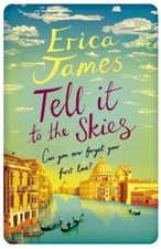 Tell It To The Skies By Erica James. 9781409153221