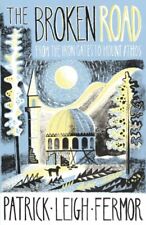 The Broken Road: From the Iron Gates to Mount Athos-Patrick Leigh Fermor