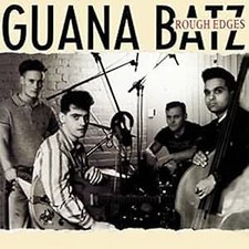 The Guana Batz - Rough Edges  CD (New)