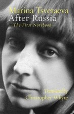 After Russia: (The First Notebook) by Marina Tsvetaeva [Paperback]