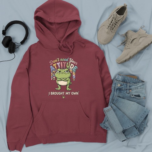 Dont need your attitude - need,