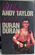Wild Boy: My Life in Duran Duran by Andy Taylor (Hardback, 2008) First Edition 