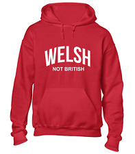 WELSH NOT BRITISH HOODY HOODIE WALES RUGBY FOOTBALL DESIGN FLAG FAN GIFT TOP