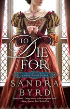 To Die For: a Novel of Anne Boleyn (Tudor Ladies in Waiting) the New