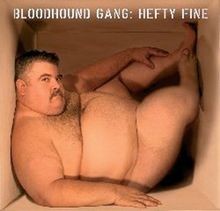 Hefty fine bloodhound gang - fine,