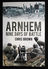 Arnhem Nine Days of Battle by
