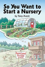 So You Want to Start a Nursery by Avent, Tony Hardback Book The Cheap Fast Free