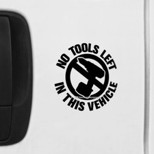 NO TOOLS LEFT IN THIS VEHICLE S3 Car Van Window Warning Vinyl Sign Decal Sticker